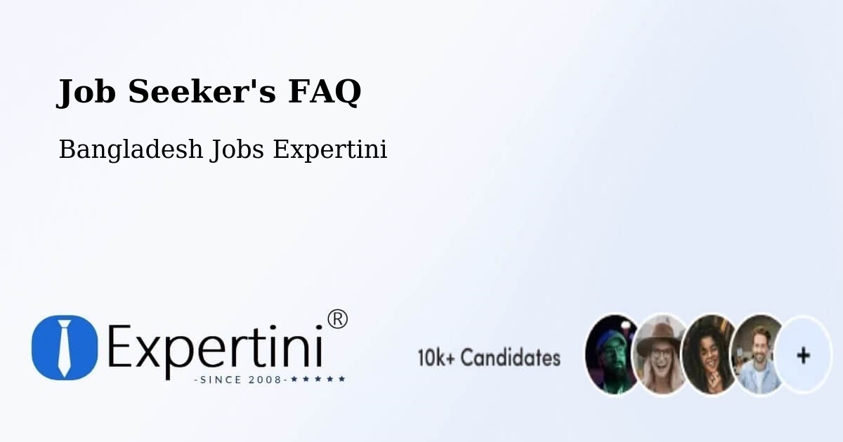 Job Seeker FAQ – Sunamganj - Bangladesh Jobs Expertini